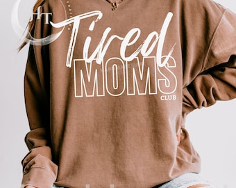 Tired Moms Club SVG PNG EPS, Motherhood Humor Design (Digital Download)