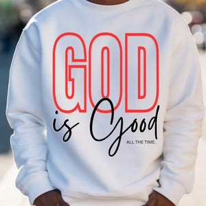 God is Good All the Time Svg Png, Bible Verse Svg, Varsity God is Good Svg, Christian Shirt Svg, Oversized Sweatshirt Design