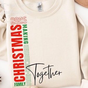Family Christmas 2025 SVG, Making memories together, Christmas shirt 2024 SVG, Christmas family shirt, Digital cut files, Sublimation Design