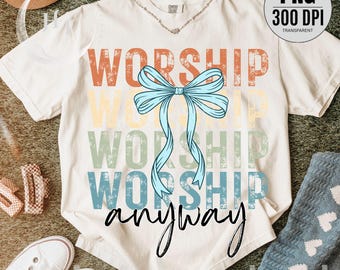 Worship Anyway Retro PNG, Christian Bow Vintage Color Design, Faith Quote PNG, Religious Typography Shirt Design, Christianity Png