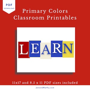 May include: Printable classroom poster featuring the word "LEARN" in large, colorful letters. Each letter is a different primary color: red, blue, yellow, and white. The poster is available in two sizes: 11x17 inches and 8.5 x 11 inches.