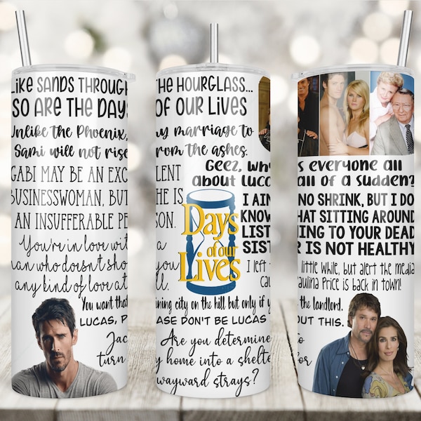 Days of our Lives, PNG, Days, Soap Opera, Tv Soaps, Fan Page, TV Show, Full Wrap, Tumbler, Image Digital, Sublimation, Waterslide, PNG