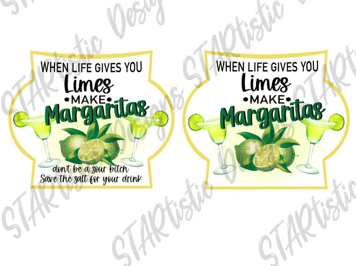 When Life Gives You Limes Limes Margarita Funny Quotes Etsy