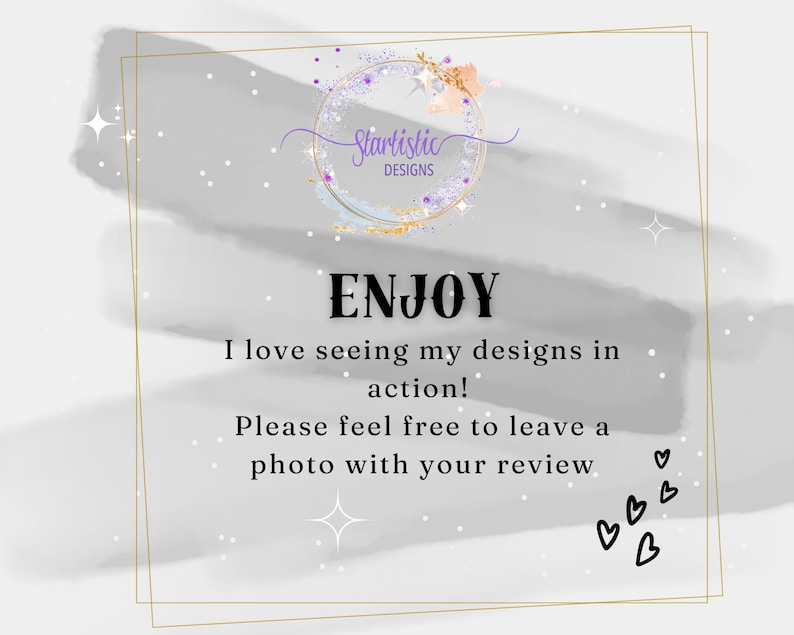 Puede incluir: Un gr&aacute;fico rectangular con fondo de pincelada gris, borde dorado y un logotipo circular en la parte superior que dice Startistic DESIGNS. El texto dice ENJOY, I love seeing my designs in action! Please feel free to leave a photo with your review.