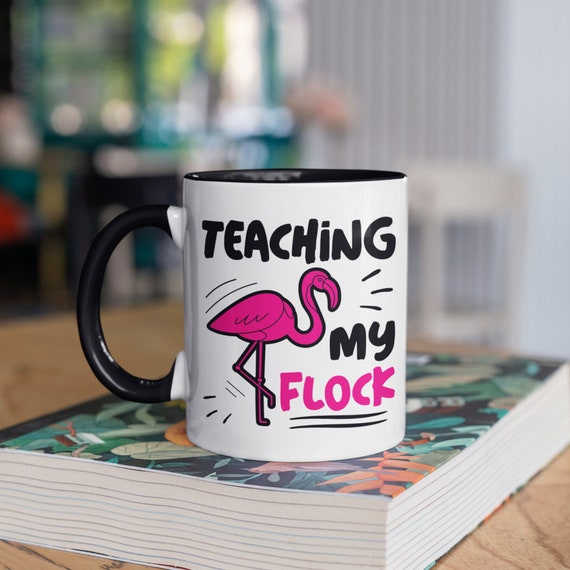 Flamingo Teacher Mug, Funny Teacher Coffee Mugs, Teachers Appreciation Gift, Teaching My Flock Gifts, Cute Gifts for Teachers Mug, Tumbler