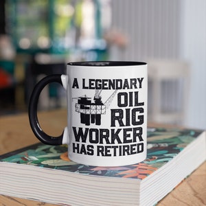 Retired Oil Rig Worker Mug, Legendary Oil Rig Coffee Mugs, Gas Drilling Retirement Gift, Gifts,  Tumbler Travel Mug Beer Can Holder Cooler