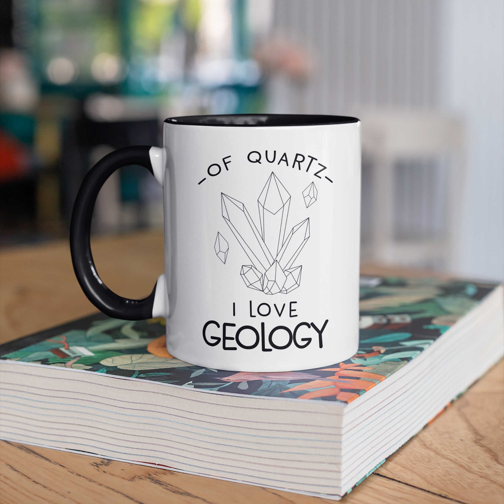 Of Quartz I Love Geology Mug Funny Geology Coffee Mugs Etsy UK