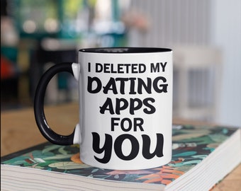 Ik verwijderde mijn dating apps voor u Mok, Funny Valentines Day Koffiemokken, Online Dating, Internet Dating Couple Gift, Swiped Right Tumbler