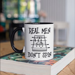 Foosball Real Men Don't Spin Mug, Funny Foosball Coffee Mugs, Funny Foosball Champion Gift, Gifts for Foosball Players,  Tumbler