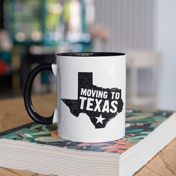 Moving to Texas Mug Texas Move Gift Coffee Mugs Austin Texas Etsy