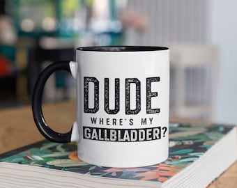 Where's My Gallbladder Mug, Funny Removed Gallbladder Coffee Mugs, Gallbladder Surgery Recovery Get Well Soon Gift, Gifts, Tumbler