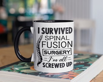 Survived Spinal Fusion Surgery Mug, Surgery Mug, Funny Spine Surgery Coffee Mugs, Surgery Recovery Get Well Soon Gift, Gifts, Tumbler