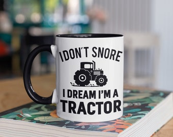 Tractor Mug, Funny Farmer Tractor Coffee Mugs, I Don&#39;t Snore I Dream I&#39;m A Tractor, Housewarming Farm Gift, Gifts,  Tumbler