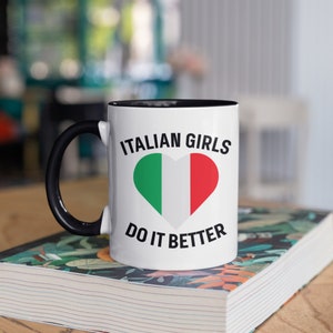 Italian Girls Do It Better Mug, Funny Female Italian Women Coffee Mugs, Italy Gift, Gifts for Italian Mom,  , Tumbler Travel Mug Can Holder