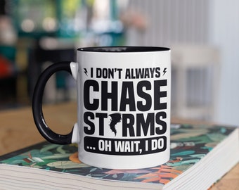 I Don't Always Chases Taza, Tornado, Funny Weatherman Tazas de café, Meteorología, Regalos para meteorólogos, Storm Clouds Taza, Tumbler