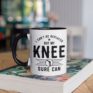 Knee Replacement Coffee Mug, Funny Travel Mug, Tumbler, Water Bottle, Beer Can Holder, Surgery Recovery, Orthopedic Gift