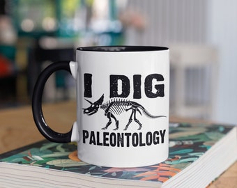 I Dig Paleontology Mug, Dinosaur Fossils Coffee Mugs, Funny Archaeology Gift, Archaeologist Gifts, Paleontologist Gifts, Tumbler