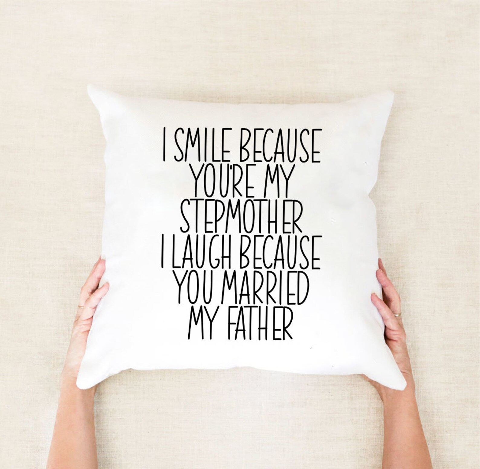 I Smile Because You Are My Stepmother Pillow I Laugh Because Etsy 