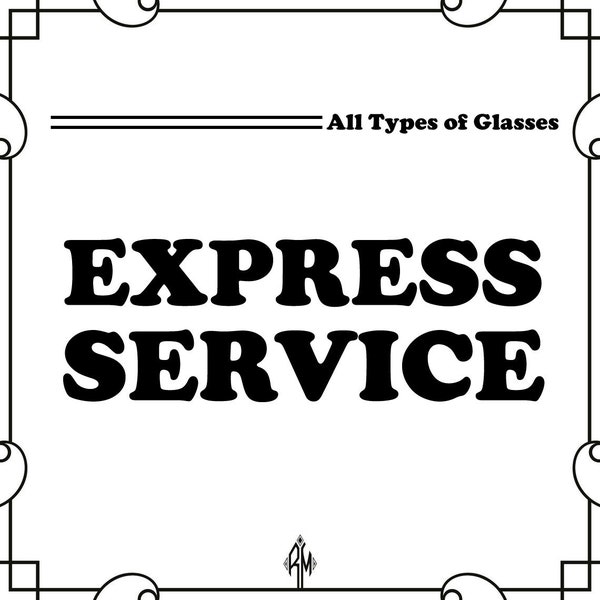 RUSH Turnaround | SERVICE only | All Types of Glasses