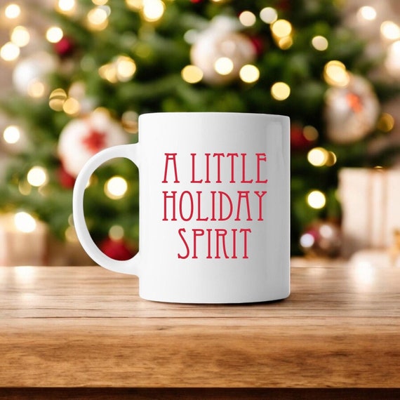 A Little Holiday Spirit 10 Ounce Coffee Mug With Handle, Cocoa Ceramic  White Mug, 1PC Birthday Mug {item#r-z23zk} - Etsy