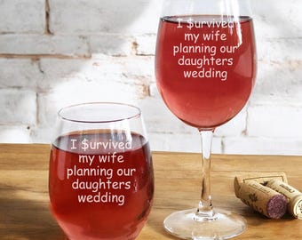 I Survived Daughter's Wedding Wine Glass, Personalized Etched Gift