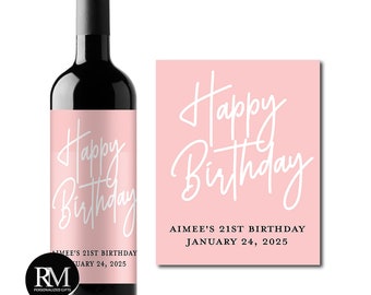 May include: Pink wine bottle label with white text that says "Happy Birthday" and "Aimee's 21st Birthday January 24, 2025".