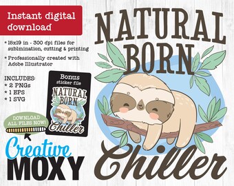Niedliche Faultier Illustration - "Natural Born Chiller" Digital Download - High-Res png, svg, eps, pdf, ai Dateien - print, cut, Sublimation oder dtg ."