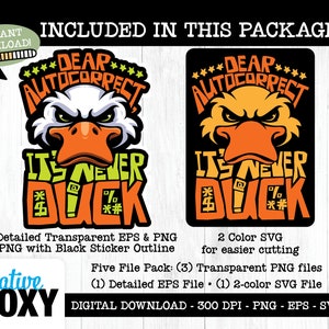 Dear Autocorrect It&#39;s Never Duck - Funny - instant printable eps, sublimation png, digital download, Illustration for shirts stickers merch
