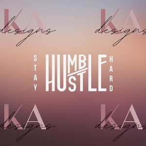 Stay Humble, Hustle Hard Sublimation Tumbler Wrap