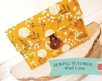 iPad Envelope Case Sewing Pattern How to Make ipad Cover tutorial DIY tablet sleeve,  PDF ipad travel Sleeve Ebook Easy sewing project