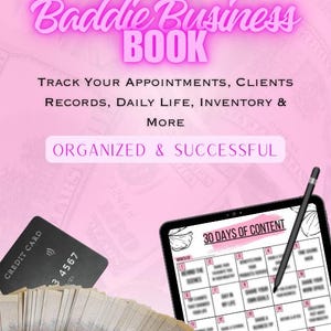 May include: Pink graphic with the text "Baddie Business BOOK" and the words "Track Your Appointments, Clients, Records, Daily Life, Inventory & More." Includes a credit card, tablet with a calendar, and cash.