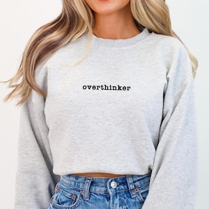 Overthinker Embroidered Sweatshirt, Custom Embroidery, Personalized Embroidered Crewneck Sweatshirt, Embroidered Comfort Colors T-Shirt