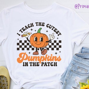 Retro I Teach the Cutest Pumpkins in the Patch, Autumn Teacher Shirt, Fall Teacher Shirt, Teacher Shirt, Cute Teacher Shirt