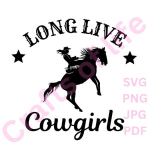 Svg, Png, Jpg, PDF, Long Live Cowgirls