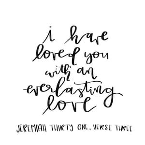 i have loved you wtih an everlasting love