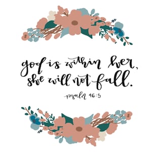God is within her, she will not fall. PSALM 46:5