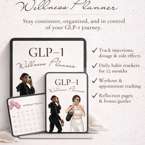 May include: A digital wellness planner with the text "GLP-1 Wellness Planner". The image shows a tablet and two smaller devices displaying the planner's interface. Features include tracking injections, daily habits, workouts, and reflection pages. The call to action is "Start Tracking Today".