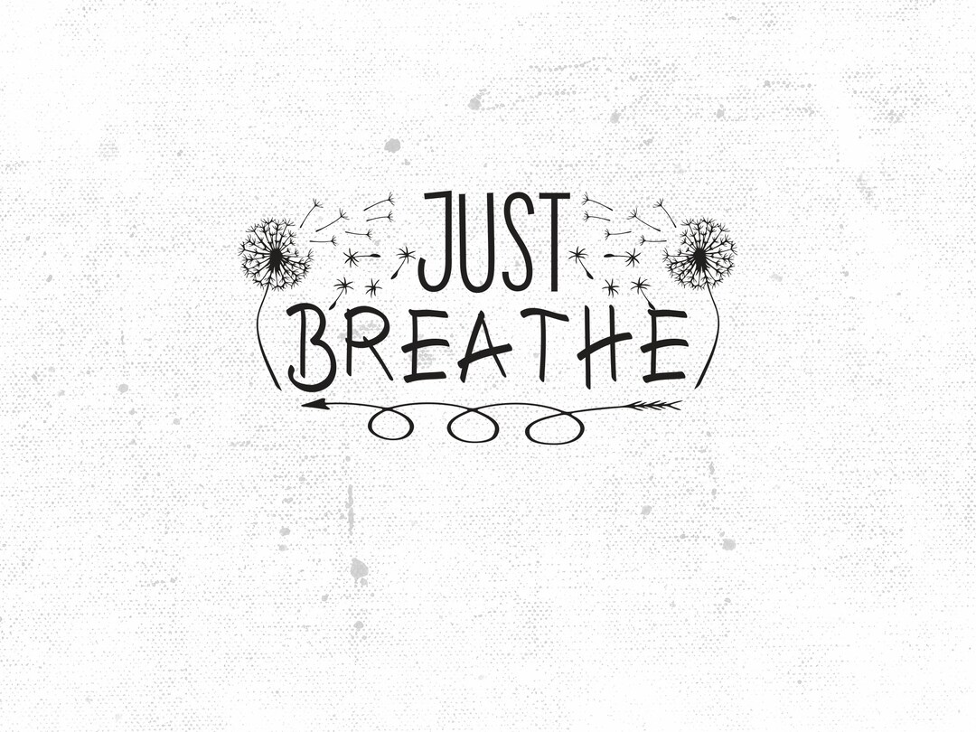 Just Breathe Dandelion Svg, Momlife Svg, Just Breathe Svg
