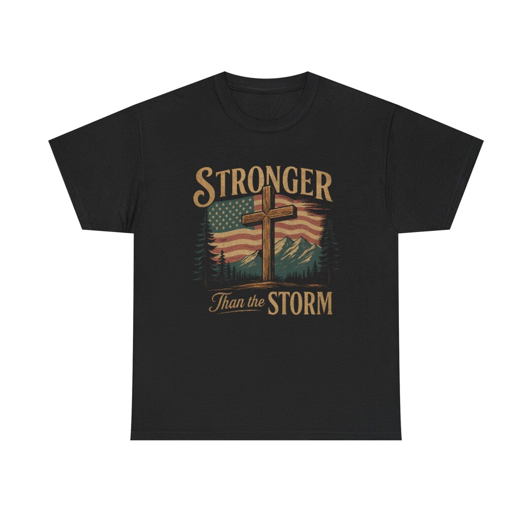 Christian Mens Shirt PNG Stronger Than the Storm Patriotic Sublimation ...