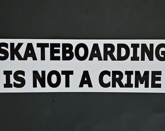 Free Same Day Shipping New Classic Skateboarding Is Not A Crime Sticker 8.5 x 2.25 Inches
