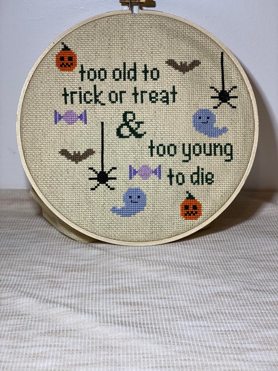 too old to trick or treat/too young to die