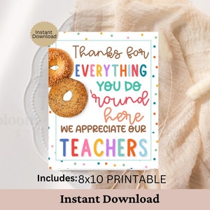 Bagel Teacher Appreciation 8x10 Printable Sign, Teachers Thanks For Everything You Do &#39;Round Here Break Room Lunch Room PTO PTA Bagel Bar