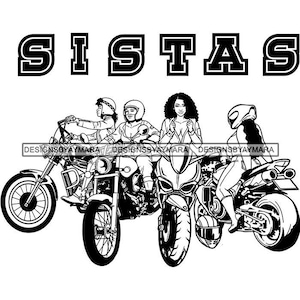 Sistas Friends Four Women Bikers Ride Motorcycles Helmets Wheels Motorbike Speed Black White Graphic PNG SVG Cricut Cutting Design Printing