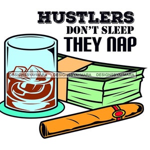 Puede incluir: Ilustración gráfica con un vaso de whisky con hielo, un fajo de billetes y un cigarro. El texto dice: "Hustlers Don't Sleep They Nap". El diseño utiliza tonos marrones, verdes y naranjas sobre un fondo blanco.