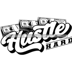 Hustle Hard  Cash Money Dollar Bills Stack Black and White Outline Hustling Hustler Hustle and Money Quote Hustle SVG Cutting PNG JPG