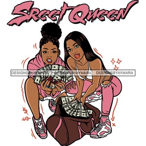 Street Queen Best Friends Buddies Melanin Hustler Woman Bragging Showing Money Cash bank Dope Girls SVG PNG JPG Cutting Designs Print Cricut