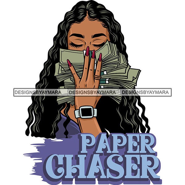 Paper Chaser Hustler Latina Melanin Woman Money Stack Long Wavy Hair Hustle Grind Successful Girl SVG PNG JPG Cutting Designs Print Cricut