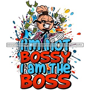 Eu não sou mandão, sou o chefe Hustler Citações Bolsa de dinheiro Personagem de desenho animado Correndo carregando dinheiro Dólar SVG PNG JPG Corte Designs Imprimir Cricut