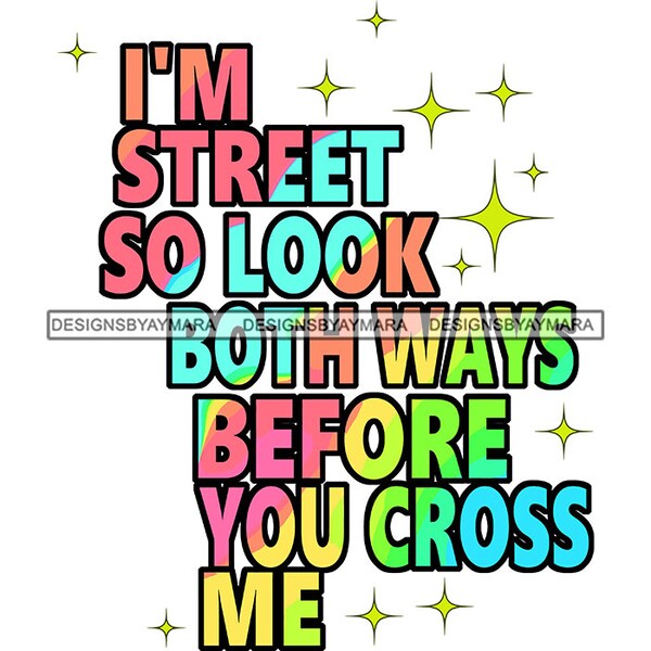 Im Street Look Both Ways Before You Cross Me Png - Etsy Australia