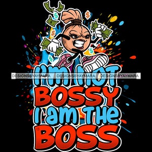 Eu não sou mandão, sou o chefe Hustler Mulher Citação Saco de dinheiro Personagem de desenho animado Correndo Dinheiro Dólar Banco SVG PNG JPG Corte Designs Imprimir Cricut